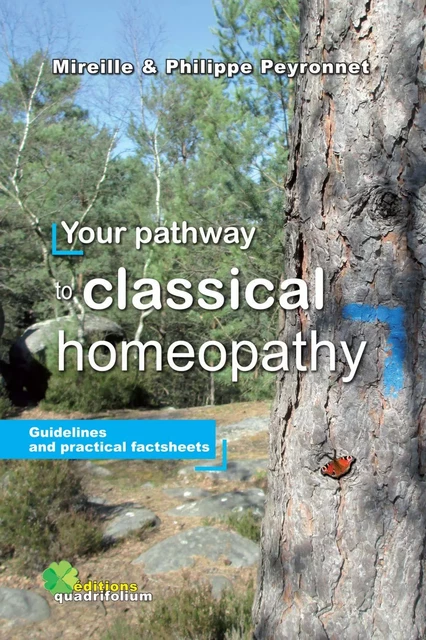 Your pathway to classical homeopathy - Philippe Peyronnet, Mireille Peyronnet - Bookelis