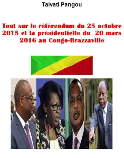 Tout sur le référendum et la présidentielle au Congo-Brazzaville - Talvati Pangou - Bookelis