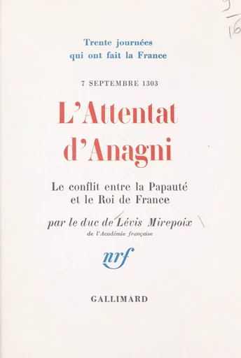 L'attentat d'Anagni - Antoine de Lévis-Mirepoix - Gallimard (réédition numérique FeniXX)