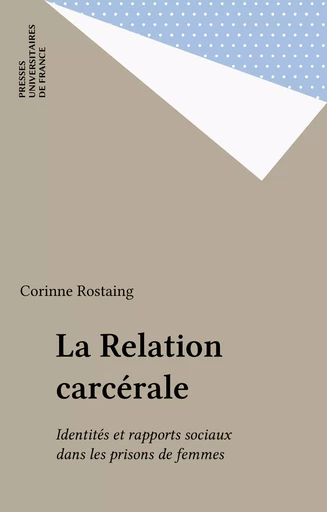 La Relation carcérale - Corinne Rostaing - Presses universitaires de France (réédition numérique FeniXX)