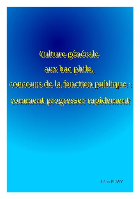 Culture Générale au Bac Philo, Concours Fonction Publique Progresser Rapidement -  - Bookelis