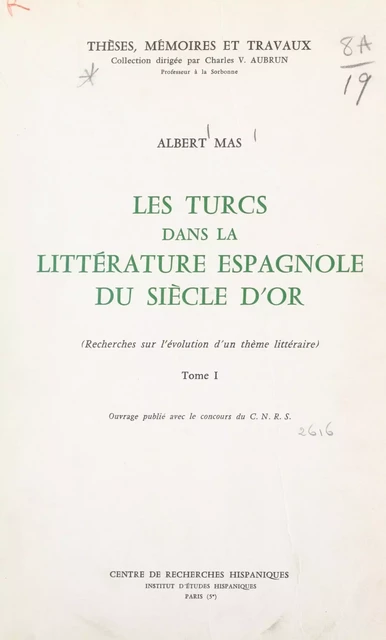 Les Turcs dans la littérature espagnole du Siècle d'or (1) - Albert Mas - FeniXX réédition numérique