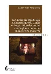 La Guerre en République démocratique du Congo et l'apparition des entités nosologiques nouvelles en médecine moderne