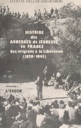 Histoire des Auberges de jeunesse en France, des origines à la Libération, 1929-1945 (1). L'essor