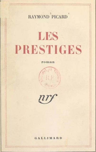 Les prestiges - Raymond Picard - (Gallimard) réédition numérique FeniXX