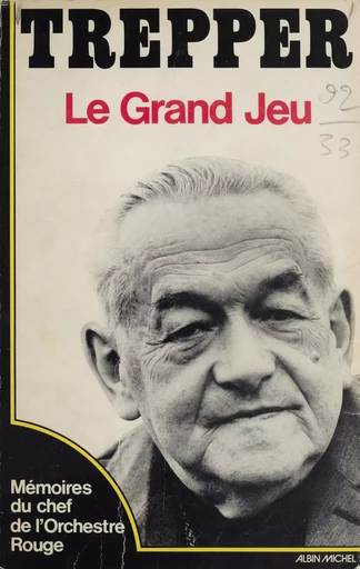 Le grand jeu : mémoires du chef de l'Orchestre Rouge - Leopold Trepper - FeniXX réédition numérique