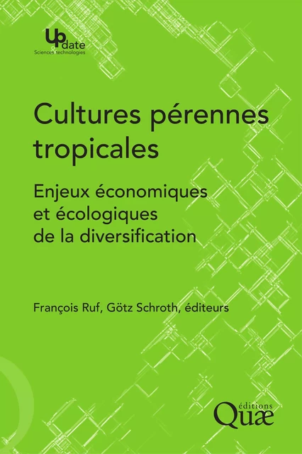 Cultures pérennes tropicales - François Ruf, Götz Schroth - Quae