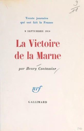 La victoire de la Marne, 9 septembre 1914 - Henry Contamine - (Gallimard) réédition numérique FeniXX