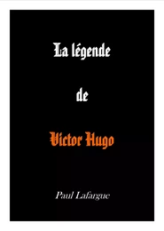 La légende de Victor Hugo