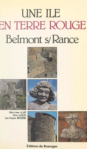 Belmont sur Rance - Marie-Léone Alary, Jean-François Bessière, Pierre Lançon - (Rouergue) réédition numérique FeniXX