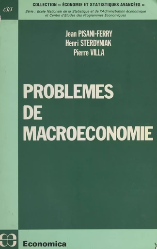 Problèmes de macroéconomie - Jean Pisani-Ferry, Henri Sterdyniak, Pierre Villa - FeniXX réédition numérique