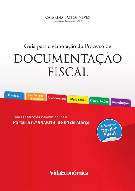 Guia para a elaboração do Processo de Documentação Fiscal (2ª Edição) - Catarina Bastos Neves - Vida Económica Editorial