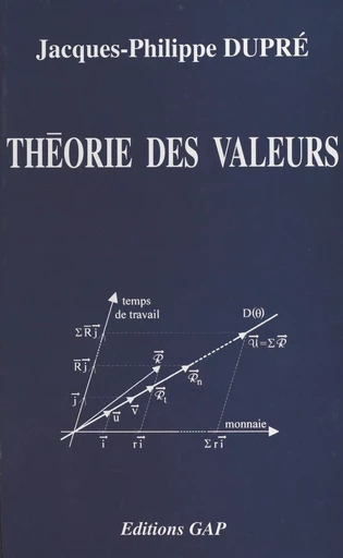 Théorie des valeurs : théorie économique et politique - Jacques-Philippe Dupré - FeniXX réédition numérique