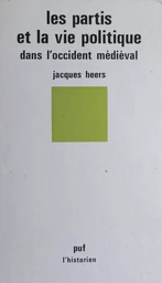 Les Partis et la vie politique dans l'Occident médiéval