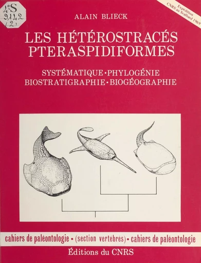 Les hétérostracés pteraspidiformes : systématique, phylogénie, biostratigraphie, biogéographie - Alain Blieck - CNRS Éditions (réédition numérique FeniXX)