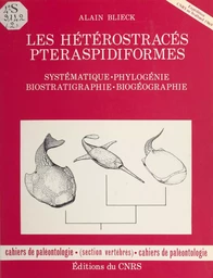 Les hétérostracés pteraspidiformes : systématique, phylogénie, biostratigraphie, biogéographie