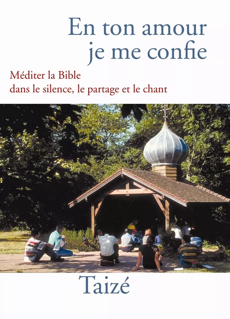 En ton amour je me confie -  Collectif - Les Presses de Taizé