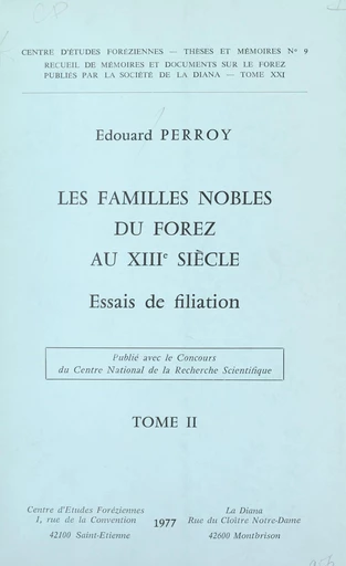 Les familles nobles du Forez au XIIIe siècle (2). Essais de filiation - Édouard Perroy - FeniXX réédition numérique