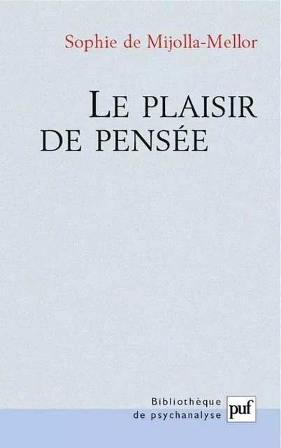 Le plaisir de pensée - Sophie de Mijolla-Mellor - Humensis