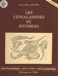 Les Céphalaspides du Spitsberg : anatomie, phylogénie et systématique des ostéostracés siluro-dévoniens.