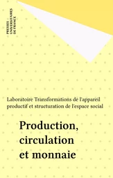 Production, circulation et monnaie