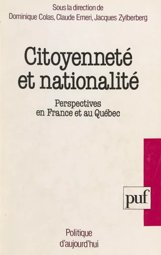 Citoyenneté et Nationalité - Dominique Colas, Claude Emeri, Jacques Zylberberg - Presses universitaires de France (réédition numérique FeniXX)