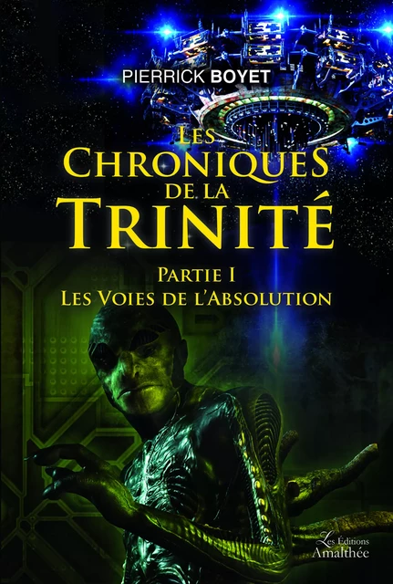 Les chroniques de la Trinité - Partie 1 : Les voies de l'Absolution - Pierrick Boyet - Éditions Amalthée