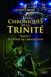 Les chroniques de la Trinité - Partie 1 : Les voies de l'Absolution