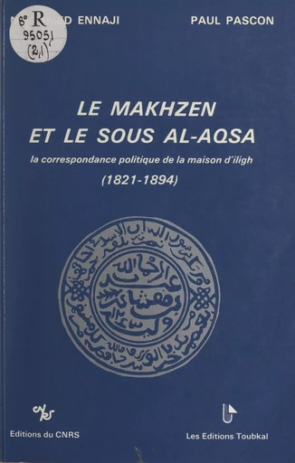 Le Makhzen et le Sous Al-Aqsa -  - CNRS Éditions (réédition numérique FeniXX)