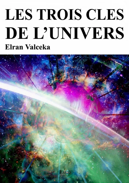 Les trois clés de l'Univers - Valceka Elran - Bookelis