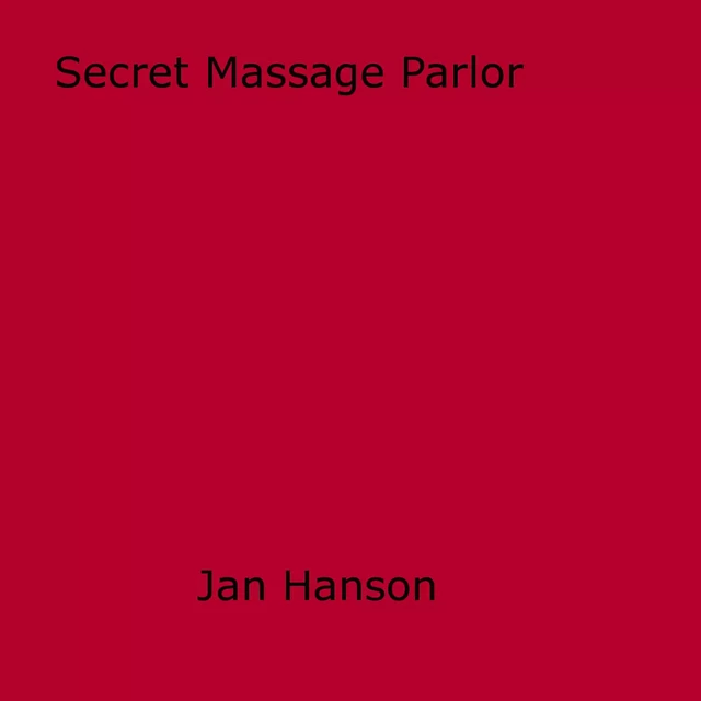 Secret Massage Parlor - Jan Hanson - Disruptive Publishing