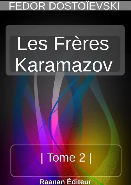 LES FRÈRES KARAMAZOV- 2 - Fédor Dostoïevski - Bookelis