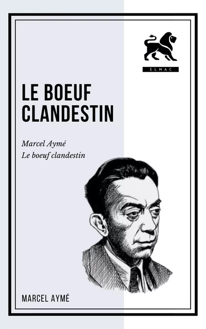 Le boeuf clandestin - Marcel Aymé - Bookelis