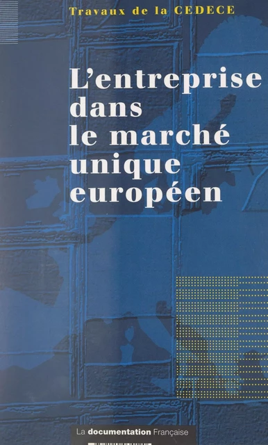 L'entreprise dans le marché unique européen -  Commission pour l'étude des Communautés européennes (CEDECE) - FeniXX réédition numérique