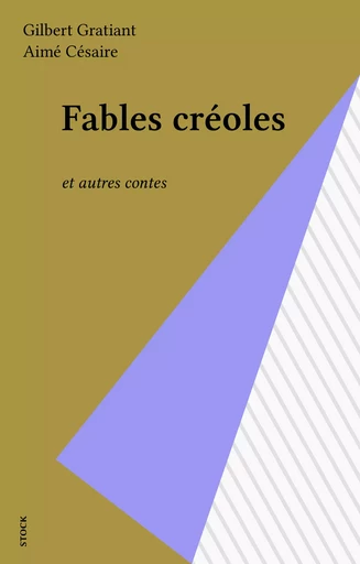 Fables créoles - Gilbert Gratiant - Stock (réédition numérique FeniXX)