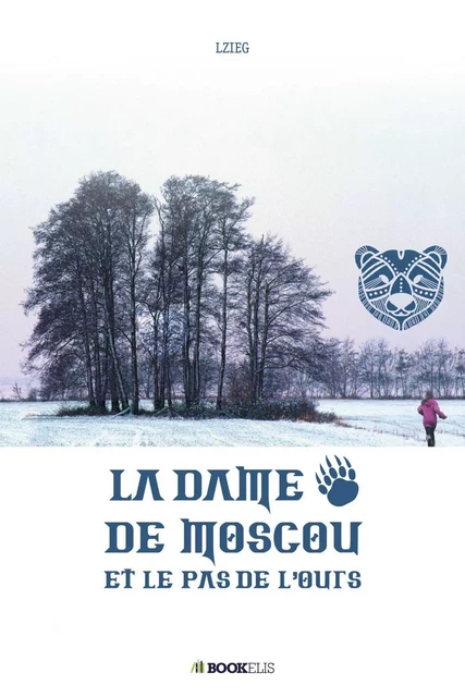 LA DAME DE MOSCOU ET LE PAS DE L'OURS -  Lzieg - Bookelis