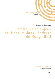 Pratiques et enjeux du discours dans l'écriture de Mongo Beti