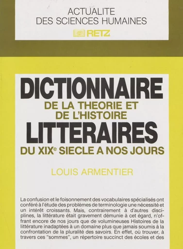 Dictionnaire de la théorie et de l'histoire littéraires du XIXe siècle à nos jours - Louis Armentier - Retz (réédition numérique FeniXX)