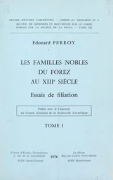 Les familles nobles du Forez au XIIIe siècle (1). Essais de filiation