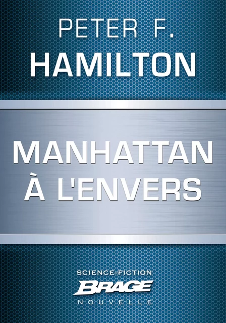 Manhattan à l'envers (nouvelle) - Peter F. Hamilton - Bragelonne