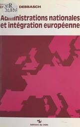 Administrations nationales et intégration européenne