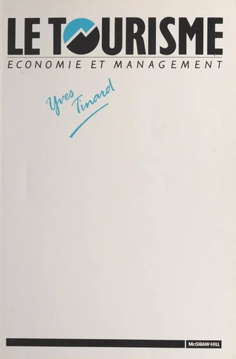 Le tourisme : économie et management - Yves Tinard - FeniXX réédition numérique