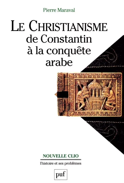 Le christianisme, de Constantin à la conquête arabe - Pierre Maraval - Humensis