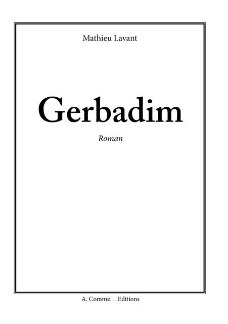 Gerbadim - Mathieu Lavant - Editions A. Comme...