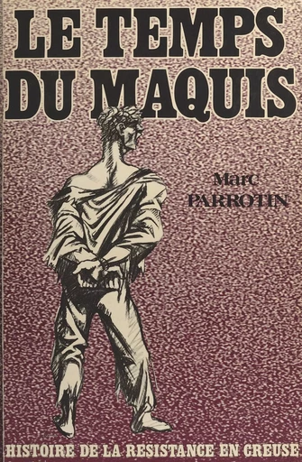 Le temps du maquis - Marc Parrotin - FeniXX réédition numérique