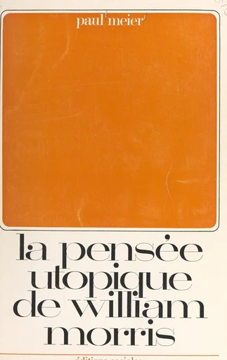 La pensée utopique de William Morris - Paul Meier - FeniXX réédition numérique