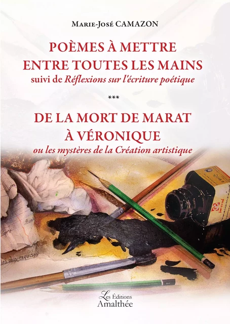 Poèmes à mettre entre toutes les mains & De la mort de Marat à Véronique - Marie-José Camazon - Éditions Amalthée