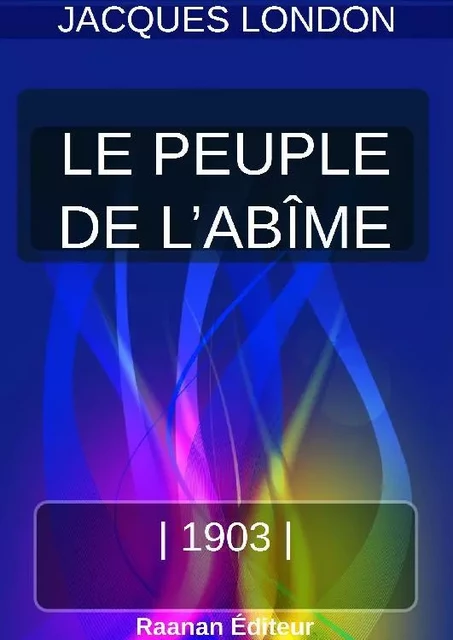 LE PEUPLE DE L’ABÎME - Jack London - Bookelis