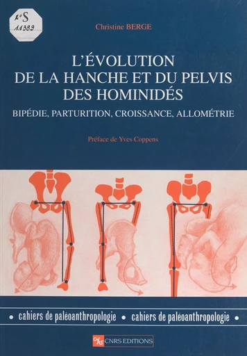 L'évolution de la hanche et du pelvis des hominidés - Christine Berge - CNRS Éditions (réédition numérique FeniXX) 