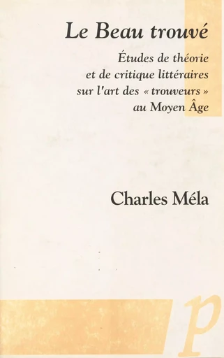 « Le Beau trouvé » - Charles Méla - Paradigme (réédition numérique FeniXX)